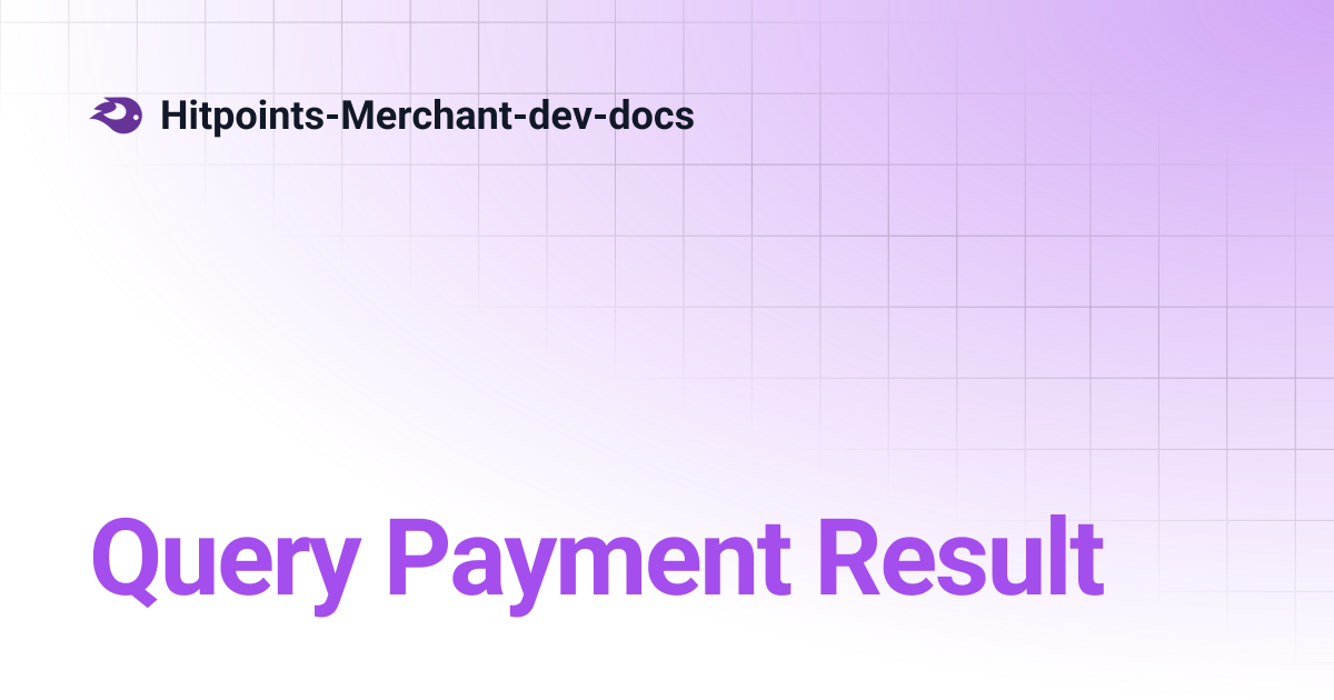 Query Payment Result | Hitpoints-Merchant-dev-docs